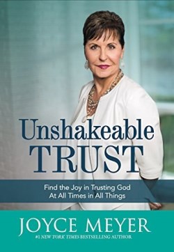 9781455560066 Unshakeable Trust : Find The Joy Of Trusting God At All Times In All Things