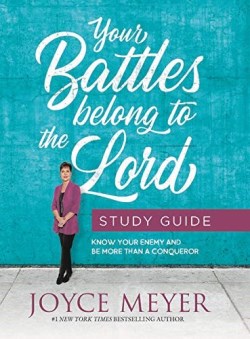 9781546026280 Your Battles Belong To The Lord Study Guide (Student/Study Guide)