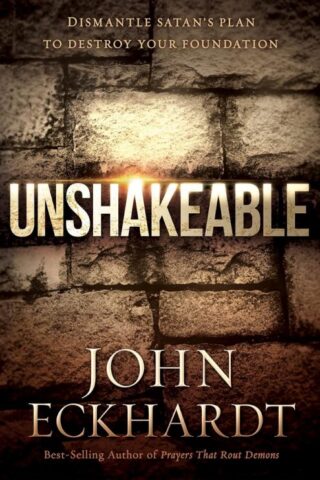 9781629985947 Unshakeable : Dismantling Satans Plan To Destroy Your Foundation